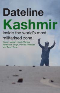 Book Cover for Dateline Kashmir by Tapan Bose, Harsh Mander, Dinesh Mohan, Pamela Philipose, Navsharan Singh