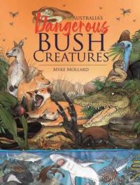 Book Cover for Australia's Dangerous Bush Creatures by Myke Mollard