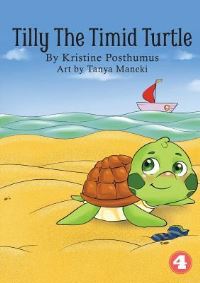 Book Cover for Tilly The Timid Turtle by Kristine Posthumus