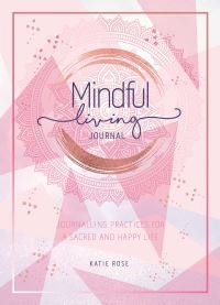 Book Cover for Mindful Living Journal by Katie Rose
