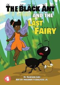 Book Cover for A Black Ant And The Last Fairy by Samson Leri