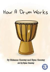 Book Cover for How A Drum Works by Rhianne Conway, Ryan Conway