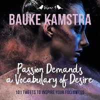 Book Cover for Passion Demands a Vocabulary of Desire by Bauke Kamstra