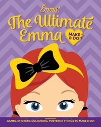 Book Cover for The Wiggles Emma! The Ultimate Emma Make & Do by The Wiggles