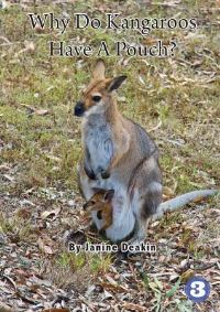Book Cover for Why Do Kangaroos Have A Pouch? by Janine Deakin