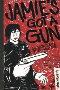 Book Cover for Jamie's Got a Gun by Gail Sidonie Sobat