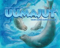 Book Cover for Uumajut by Simon Awa, Anna Ziegler, Stephanie McDonald