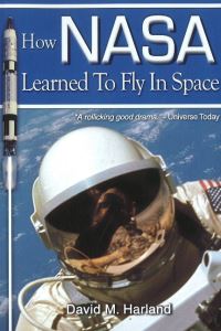 Book Cover for How NASA Learned to Fly in Space by David M Harland