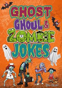 Book Cover for Ghost, Ghoul, & Zombie Jokes by Tyler Stewart