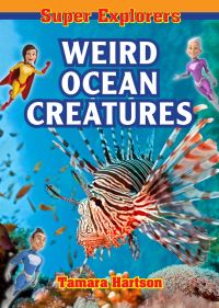 Book Cover for Weird Ocean Creatures by Tamara Hartson
