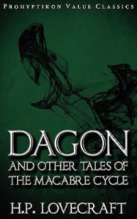 Book Cover for Dagon and Other Tales of the Macabre Cycle by H P Lovecraft