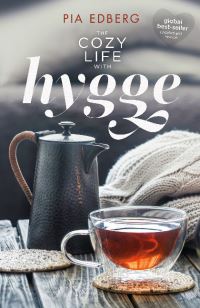 Book Cover for The Cozy Life With Hygge by Pia Edberg