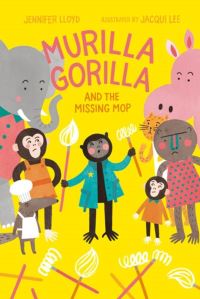 Book Cover for Murilla Gorilla and the Missing Mop by Jennifer Lloyd