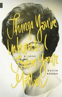 Book Cover for Things You've Inherited From Your Mother by Hollie Adams