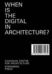 Book Cover for When Is the Digital in Architecture? by Andrew Goodhouse