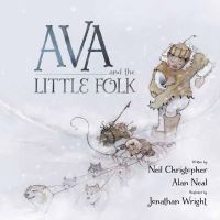 Book Cover for Ava and the Little Folk by Neil Christopher, Alan Neal