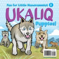 Book Cover for Ukaliq: Puppies! by Inhabit Media