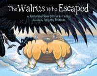 Book Cover for The Walrus Who Escaped by Rachel QitsualikTinsley, Sean QitsualikTinsley