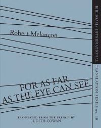 Book Cover for For As Far as the Eye Can See by Robert Melançon