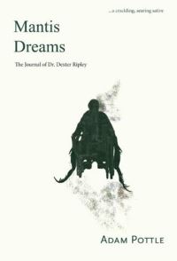 Book Cover for Mantis Dreams by Adam Pottle