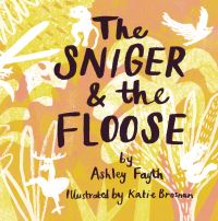 Book Cover for The Sniger and the Floose by Ashley Fayth