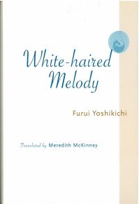 Book Cover for White-Haired Melody by Yoshikichi Furui, Meredith McKinney, Japanese Literature Publishing Project