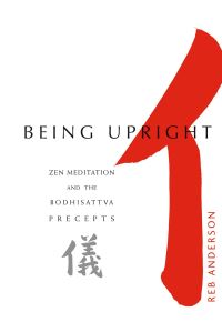 Book Cover for Being Upright by Reb Anderson