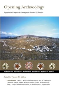 Book Cover for Opening Archaeology by Thomas W Killion, NM School for Advanced Research Santa Fe