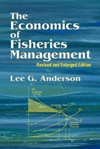 Book Cover for The Economics of Fisheries Management by Lee G Anderson