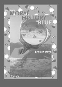 Book Cover for Brief Moral History in Blue by Beth Roberts