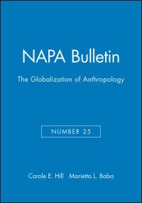 Book Cover for The Globalization of Anthropology by Carole E Hill, Marietta L Baba, National Association for the Practice of Anthropology US