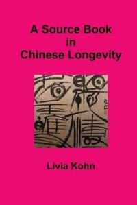 Book Cover for A Sourcebook in Chinese Longevity by Livia Kohn