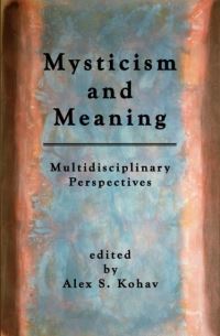 Book Cover for Mysticism and Meaning by Alex S Kohav