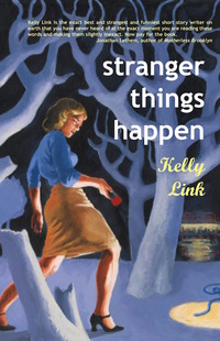 Book Cover for Stranger Things Happen by Kelly Link