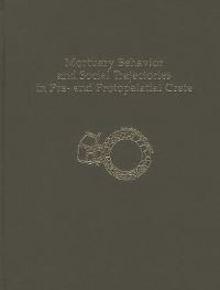 Book Cover for Mortuary Behavior and Social Trajectories in Pre- And Protopalatial Crete by Borja Legarra Herrero