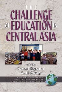 Book Cover for The Challenges of Education in Central Asia by Stephen P. Heyneman, Alan J. DeYoung