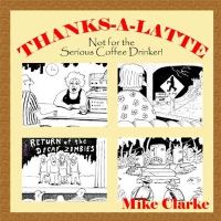 Book Cover for Thanks-A-Latte by Mike Clarke