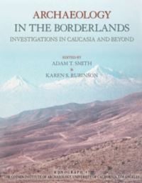 Book Cover for Archaeology in the Borderlands by Adam T Smith, Karen Sydney Rubinson