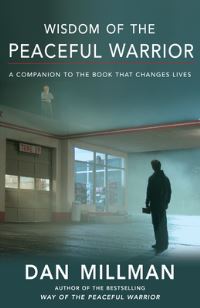 Book Cover for Wisdom of the Peaceful Warrior by Dan Millman