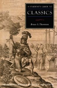 Book Cover for A Student's Guide to Classics by Bruce S Thornton