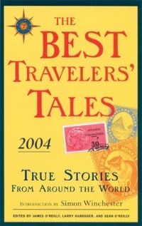Book Cover for The Best Travelers' Tales 2004 by James OReilly, Larry Habegger, Sean OReilly