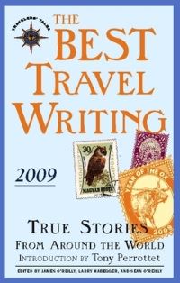 Book Cover for The Best Travel Writing 2009 by James OReilly, Larry Habegger, Sean OReilly