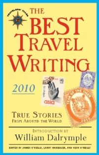 Book Cover for The Best Travel Writing 2010 by James OReilly, Larry Habegger, Sean OReilly, William Dalrymple