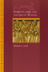 Book Cover for Eternity, Time, and the Life of Wisdom by Matthew L Lamb