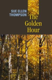Book Cover for The Golden Hour by Sue Ellen Thompson