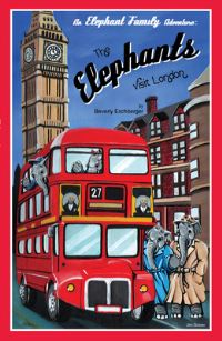 Book Cover for The Elephants Visit London by Beverly Sue Eschberger
