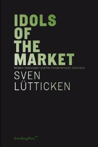 Book Cover for Idols of the Market by Sven Lütticken