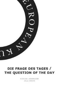 Book Cover for Die Frage Des Tages / The Question of the Day by Julia Moritz, Nicolaus Schafhausen