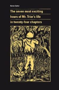 Book Cover for The Seven Most Exciting Hours of Mr. Trier's Life in Twenty-Four Chapters by Keren Cytter
