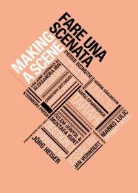 Book Cover for Fare Una Scenata / Making a Scene by Jörg Heiser, Jörg Heiser, Jan Verwoert